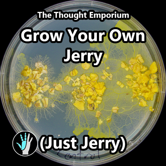 Just Jerry - Physarum Polycephalum - PRE-ORDER