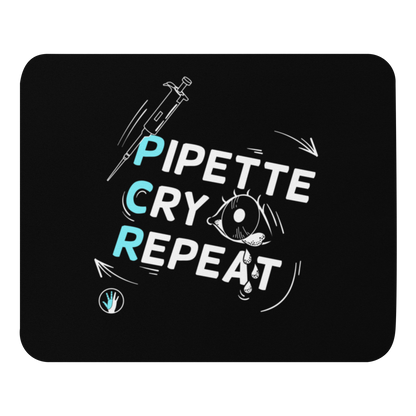 Pipette Cry Repeat | Mouse Pad